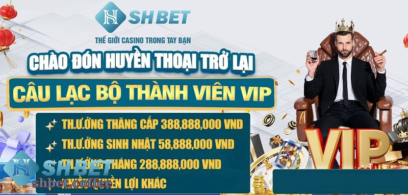 Chào Đón Huyền Thoại Trở Lại CLB VIP Với Giải Thưởng Cực Khủng