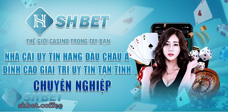 Trang chủ nhà cái SHBET uy tín nhất hiện nay